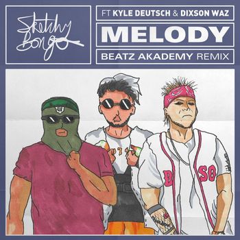 Sketchy Bongo - Melody (feat. Kyle Deutsch & Dixson Waz) (Beatz Akademy Remix)