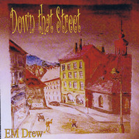 Em Drew - Down That Street