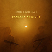 Camel Power Club - Sankara at Night