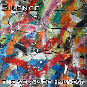 Silence - The Sound of Madness