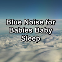 Natural White Noise - Blue Noise for Babies Baby Sleep