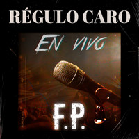 Régulo Caro - En Vivo F.P. (En Vivo [Explicit])