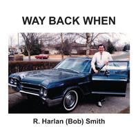 R. Harlan Smith - Way Back When