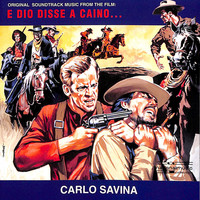 Carlo Savina - E Dio disse a Caino… (Original Motion Picture Soundtrack)