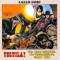 Lallo Gori - Tequila! / Era Sam Wallash… Lo chiamavano Così Sia! (Original Motion Picture Soundtrack)