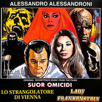 Alessandro Alessandroni - Suor Omicidi / Lo strangolatore di Vienna / Lady Frankenstein (Original Motion Picture Soundtrack)