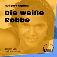 Rudyard Kipling - Die weiße Robbe - Das Dschungelbuch, Band 2 (Ungekürzt)