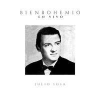 Julio Sosa - Bien Bohemio (En Vivo)
