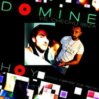 Domine - Hoy (Chechu Ibiza 2020 Calendar Dub Remix)