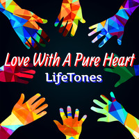 Lifetones - Love with a Pure Heart