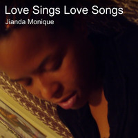 Jianda Monique - Love Sings Love Songs