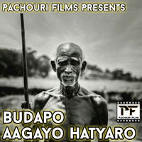 Pachouri Music - Budapo Aagayo Hatyaro
