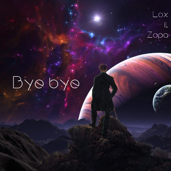 Lox il Zopa - Bye Bye (Explicit)