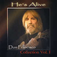 Don Francisco - He's Alive:  Don Francisco Collection, Vol. 1