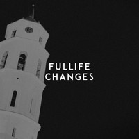 Fullife - Changes
