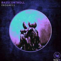 Basscontroll - Progress EP
