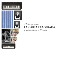 Hidrogenesse - La Carta Exagerada (Chico Blanco Remix)