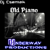 Dj Csemak - Old Piano