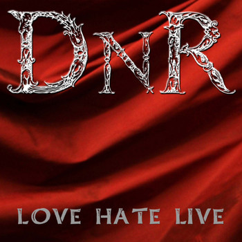 DNR - Love Hate Live