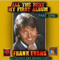 Frank Evans - All the Best - My First Album, Pt. 1 (Remastered) (Remastered)