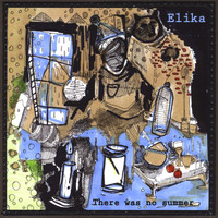 Elika - There Was No Summer
