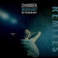 Chandeen - Mercury Retrograde (Remixes)