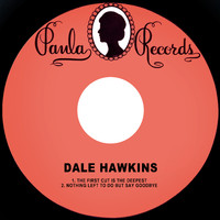 Dale Hawkins - The First Cut is the Deepest