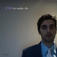 Enio - To Make Do (So Lonely Mix) - Single