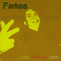 Farkas - Unity Through Faith: Dubstep vs. Drum & Bass