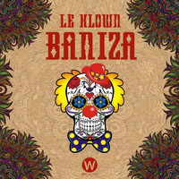 Le Klown - Baniza