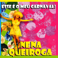 Nena Queiroga - Esse É o Meu Carnaval