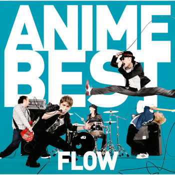 FLOW - FLOW ANIME BEST