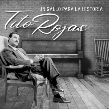 Tito Rojas - Un Gallo para la Historia