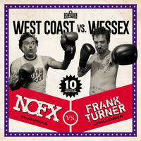 NOFX & Frank Turner - West Coast vs. Wessex (Explicit)