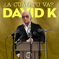 David K - ¿A Cual Tu Va?