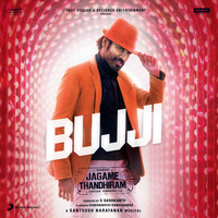 Santhosh Narayanan - Bujji (From "Jagame Thandhiram (Telugu)")