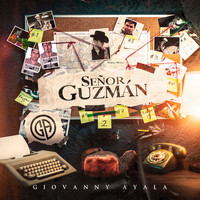 Giovanny Ayala - Señor Guzman