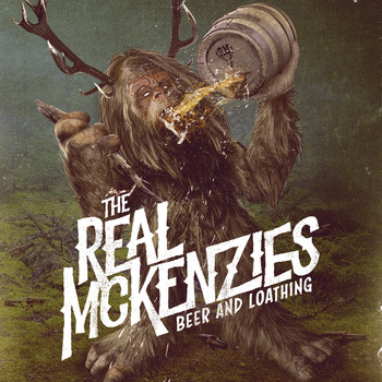 The Real McKenzies - Beer and Loathing (Explicit)