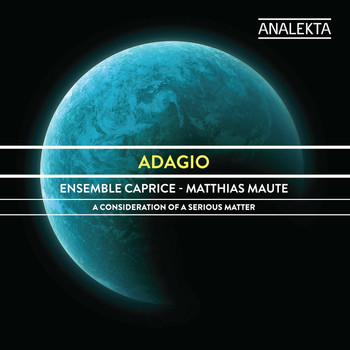 Ensemble Caprice - Adagio: A Consideration of a Serious Matter