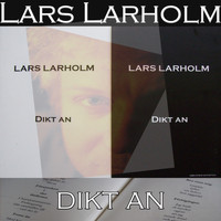 Lars Larholm - Dikt An