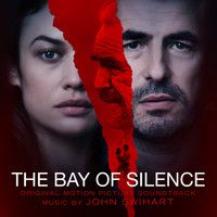 John Swihart - The Bay of Silence (Original Motion Picture Soundtrack)