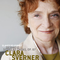 Clara Sverner - Glauco Velásquez: Devaneio Sobre as Ondas, Op. 87