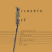 Gilberto Gil - Concerto de Cordas e Máquinas de Ritmo - Extra (Ao Vivo)