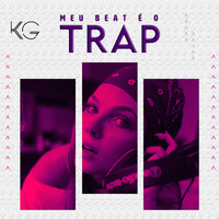 KG - Meu Beat É o Trap