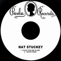 Nat Stuckey - Leave This One Alone