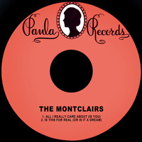 The Montclairs - All I Really Care About (Is You)