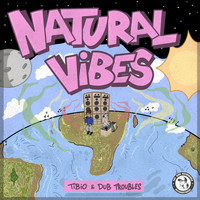Tibio and Dub Troubles - Natural Vibes