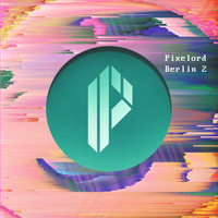 Pixelord - Berlin 2