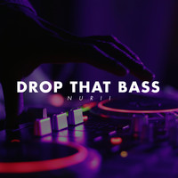 NURII - Drop That Bass