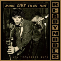 The Readymades - San Francisco: Mostly Live